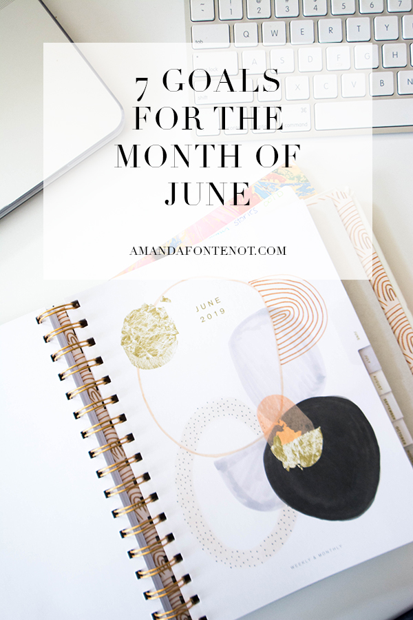 7 GOALS FOR THE MONTH OF JUNE | AMANDA FONTENOT BLOG