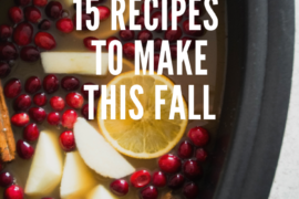 15 Recipes to Make This Fall | Lifestyle | Amanda Fontenot Blog